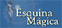 esquina m&aacute;gica